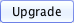 Upgrade